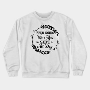 Wife and Mom Shit All Day Crewneck Sweatshirt